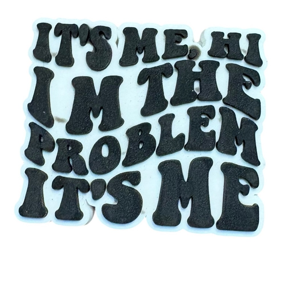 It’s Me, Hi I’m The Problem It’s Me Taylor Swift Croc Charm